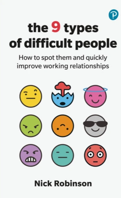 KNYGA Nick Robinson 9 Types of Difficult People: How to spot them and quickly improve working relationships