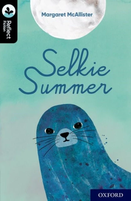 KNYGA Nikki Gamble, Margaret McAllister Oxford Reading Tree TreeTops Reflect: Oxford Level 20: Selkie Summer