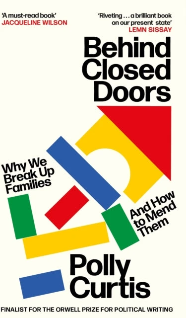 KNYGA Polly Curtis Behind Closed Doors: SHORTLISTED FOR THE ORWELL PRIZE FOR POLITICAL WRITING