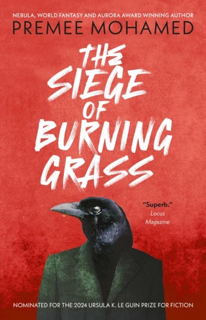 KNYGA Premee Mohamed Siege of Burning Grass: Shortlisted for the 2024 Ursula K. Le Guin Prize for Fiction