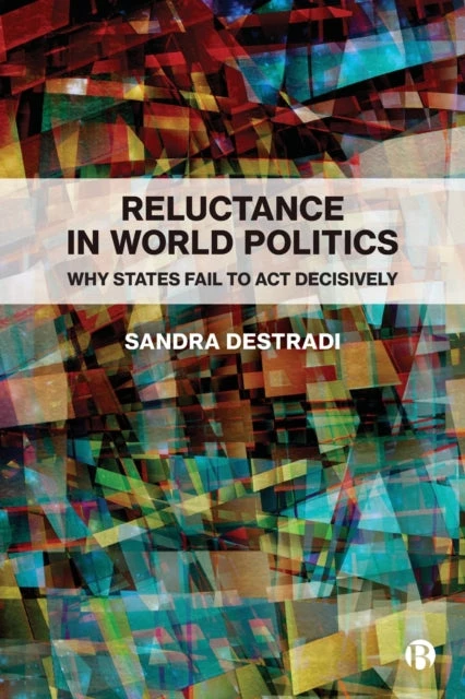 KNYGA Sandra Destradi Reluctance in World Politics