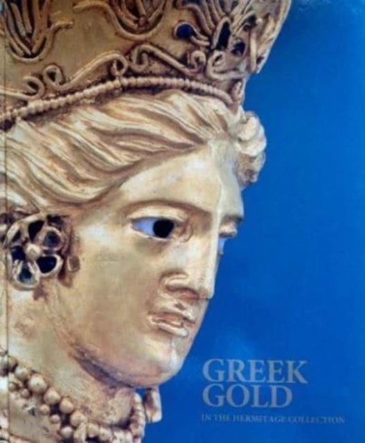 KNYGA Yuri Kalashnik Greek Gold in the Hermitage Collection