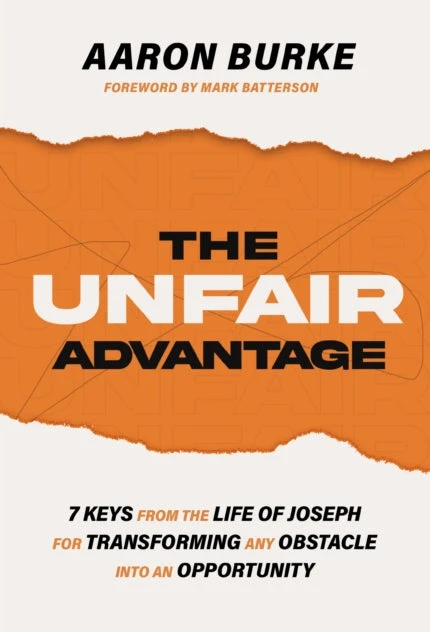 KNYGA Aaron Burke Unfair Advantage, 7 Keys from the Life of Joseph for Transforming Any Obstacle into an Opportunity