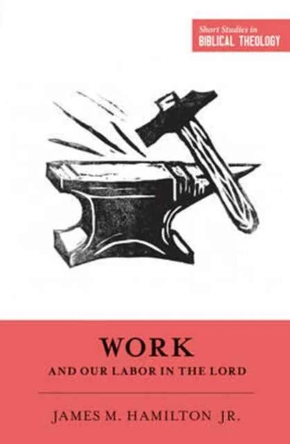 KNYGA James M. Hamilton Jr. Work and Our Labor in the Lord