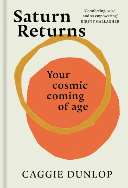 KNYGA Caggie Dunlop Saturn Returns, Your cosmic coming of age