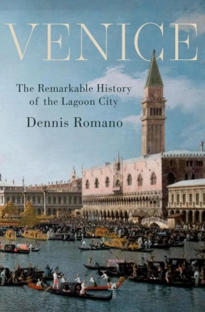 KNYGA Dennis Romano Venice, The Remarkable History of the Lagoon City