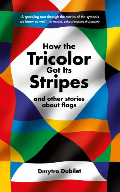 KNYGA Dmytro Dubilet How the Tricolor Got Its Stripes