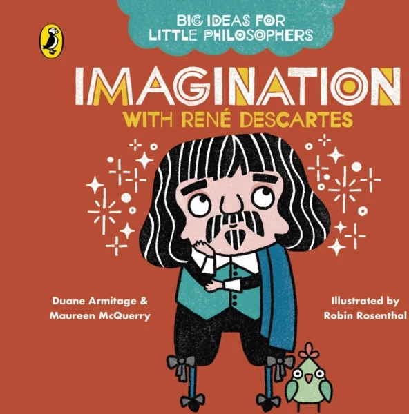 KNYGA Duane Armitage Big Ideas for Little Philosophers: Imagination with Descartes