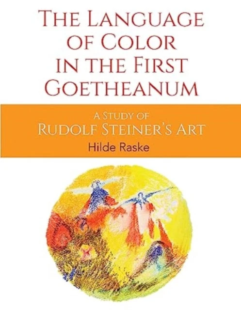 KNYGA Hilde Raske Language of Color in the First Goetheanum