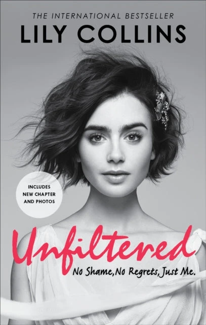 KNYGA Lily Collins Unfiltered: No Shame, No Regrets, Just Me