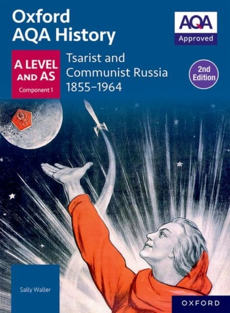 KNYGA Oxford Editor Oxford AQA History for A Level: Tsarist and Communist Russia 1855-1964 Student Book Second Edition