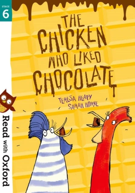 KNYGA Teresa Heapy Read with Oxford: Stage 6: The Chicken Who Liked Chocolate