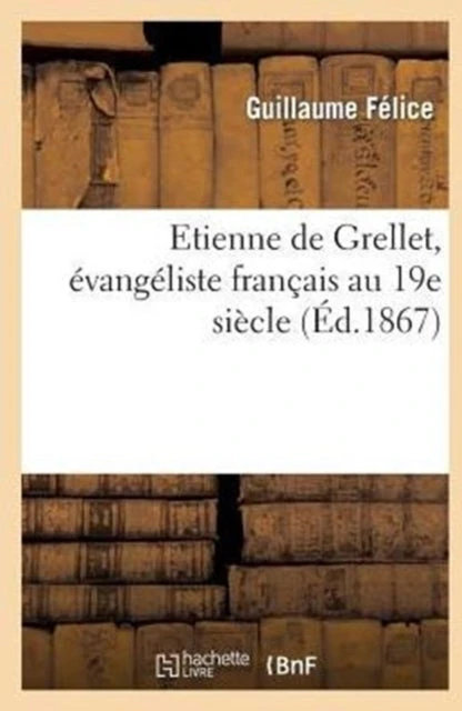 KNYGA Bookshop Etienne de Grellet, Evangeliste Francais Au 19e Siecle