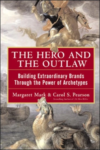 KNYGA Bookshop Hero and the Outlaw: Building Extraordinary Brands Through the Power of Archetypes
