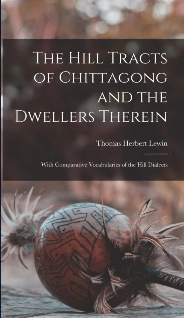 KNYGA Bookshop Hill Tracts of Chittagong and the Dwellers Therein