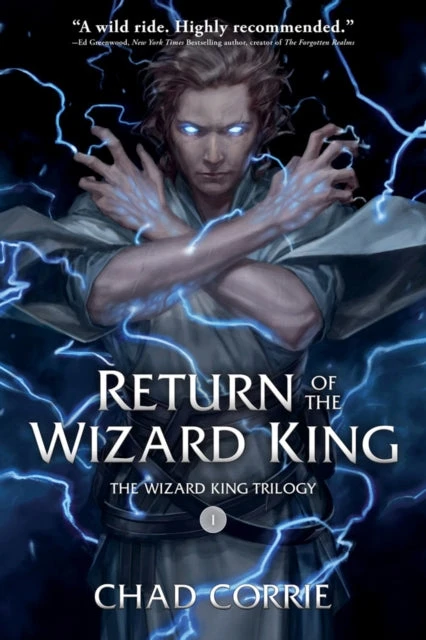 KNYGA Chad Corrie Return of the Wizard King: The Wizard King Trilogy Book One