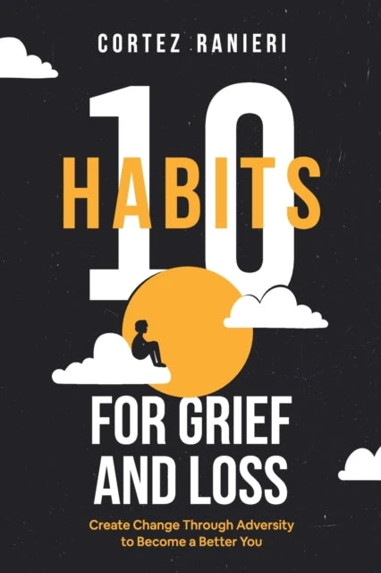 KNYGA Cortez Ranieri 10 Habits for Grief and Loss