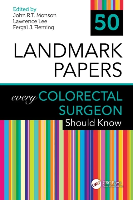 KNYGA John Monson 50 Landmark Papers every Colorectal Surgeon Should Know