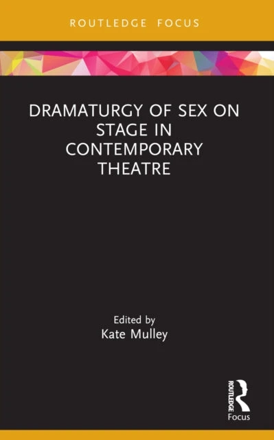 KNYGA Kate Mulley Dramaturgy of Sex on Stage in Contemporary Theatre