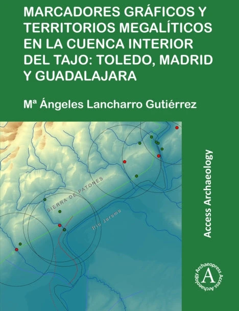 KNYGA M ngeles Lancharro Gutirrez Marcadores graficos y territorios megaliticos en la Cuenca interior del Tajo: Toledo, Madrid y Guadalajara