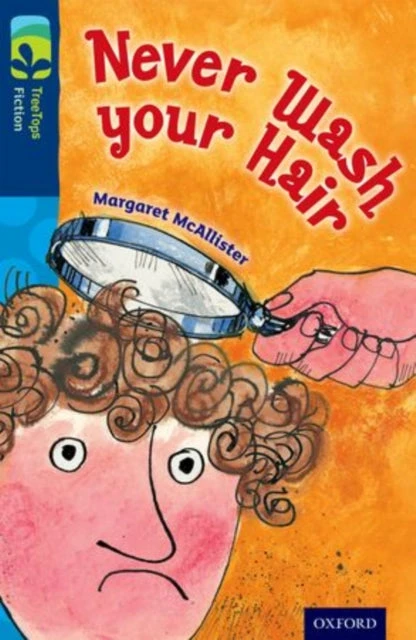 KNYGA Margaret Mcallister Oxford Reading Tree TreeTops Fiction: Level 14 More Pack A: Never Wash your Hair