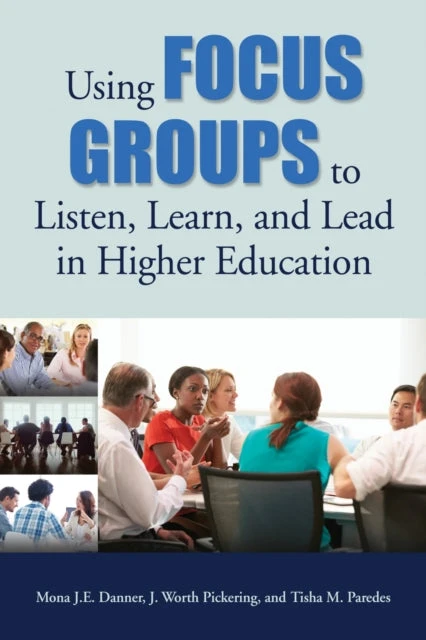 KNYGA Mona Je Danner Using Focus Groups to Listen, Learn, and Lead in Higher Education