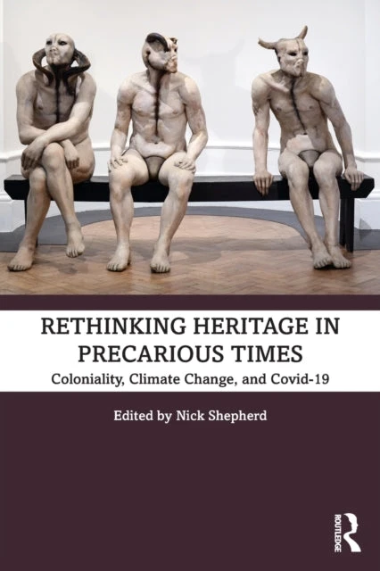 KNYGA Nick Shepherd Rethinking Heritage in Precarious Times