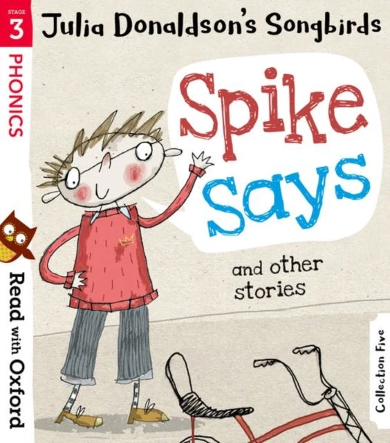 KNYGA Read with Oxford: Stage 3: Julia Donaldson's Songbirds: Spike Says and Other Stories