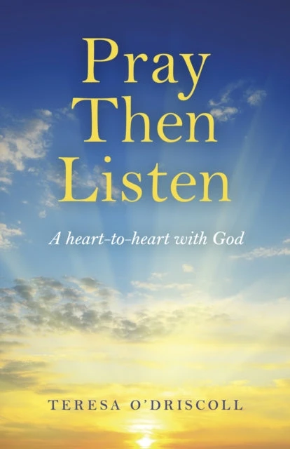 KNYGA Teresa Odriscoll Pray Then Listen - A heart-to-heart with God