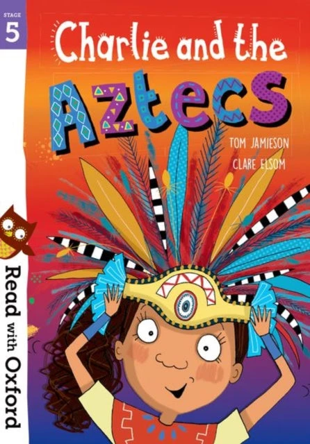 KNYGA Tom Jamieson Read with Oxford: Stage 5: Charlie and the Aztecs