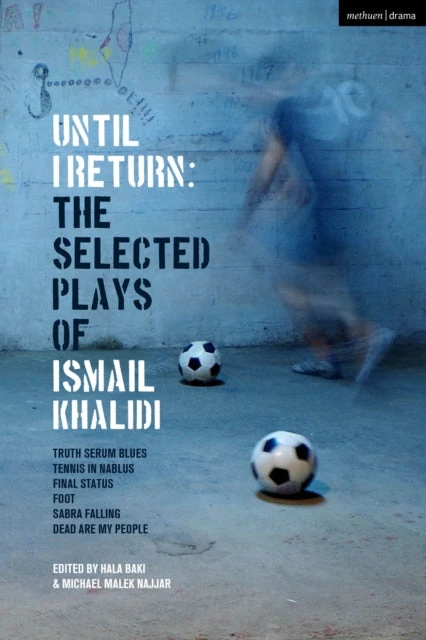 KNYGA Until I Return: The Selected Plays of Ismail Khalidi
