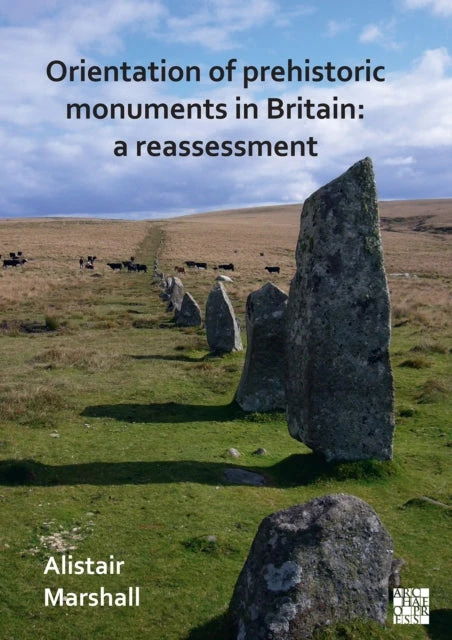 KNYGA Alistair Marshall Orientation of Prehistoric Monuments in Britain: A Reassessment