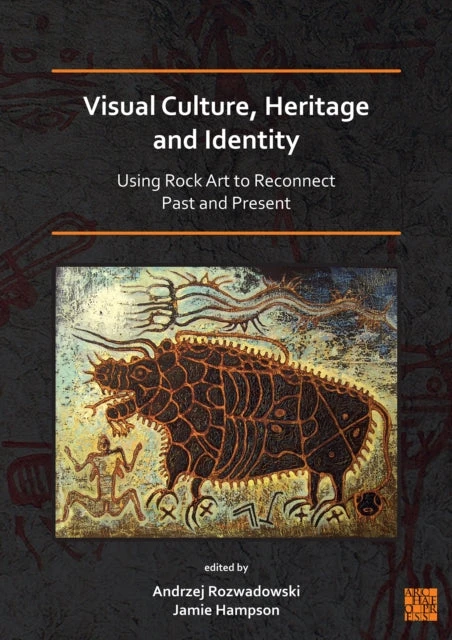 KNYGA Andrzej Rozwadowski Visual Culture, Heritage and Identity: Using Rock Art to Reconnect Past and Present