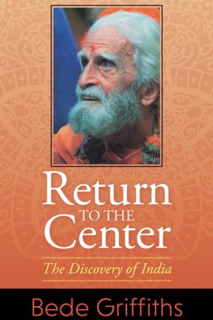 KNYGA Bede Griffiths Return to the Center