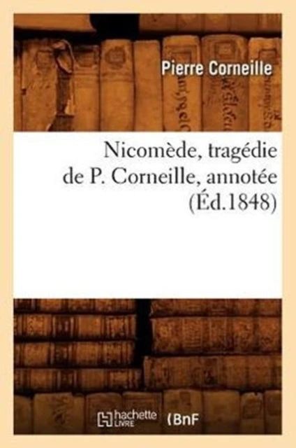 KNYGA Bookshop Nicomede, Tragedie de P. Corneille, Annotee (Ed.1848)