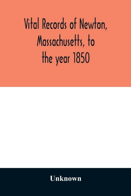 KNYGA Bookshop Vital records of Newton, Massachusetts, to the year 1850