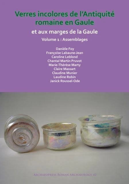 KNYGA Daniele Foy Verres incolores de L’antiquite romaine en Gaule et aux marges de la Gaule