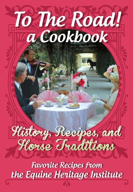 KNYGA Equine Heritage Institute To The Road! A Cookbook