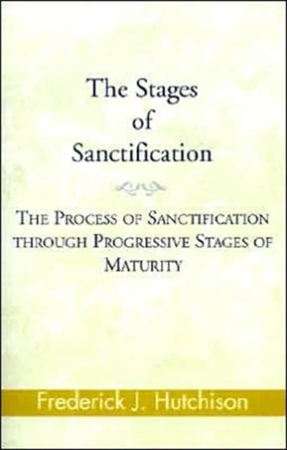 KNYGA Frederick J Hutchison Stages of Sanctification