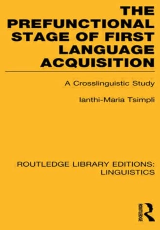 KNYGA Ianthi Maria Tsimpli Prefunctional Stage of First Language Acquistion (RLE Linguistics C: Applied Linguistics)