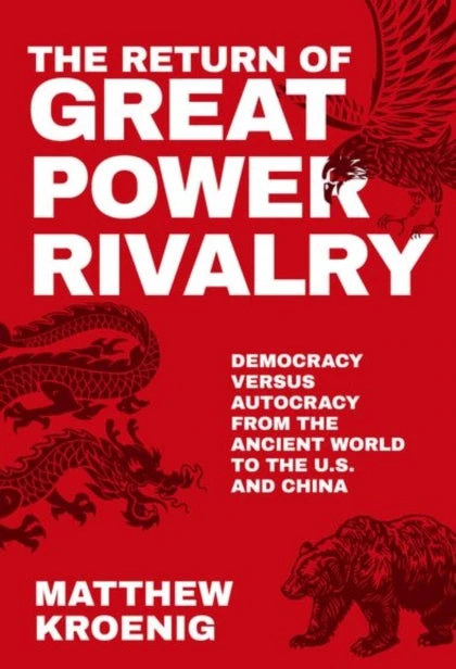 KNYGA Matthew Kroenig Return of Great Power Rivalry