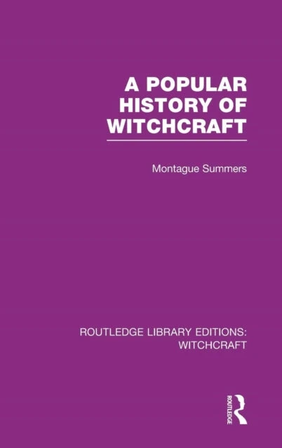 KNYGA Montague Summers Popular History of Witchcraft (RLE Witchcraft)
