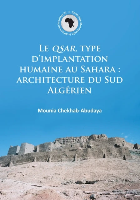 KNYGA Mounia Chekhab Abudaya QSAR, type d’implantation humaine au Sahara: architecture du Sud Algerien