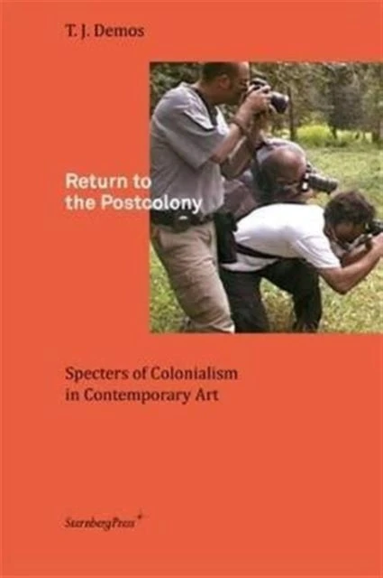 KNYGA T J Demos Return to the Postcolony