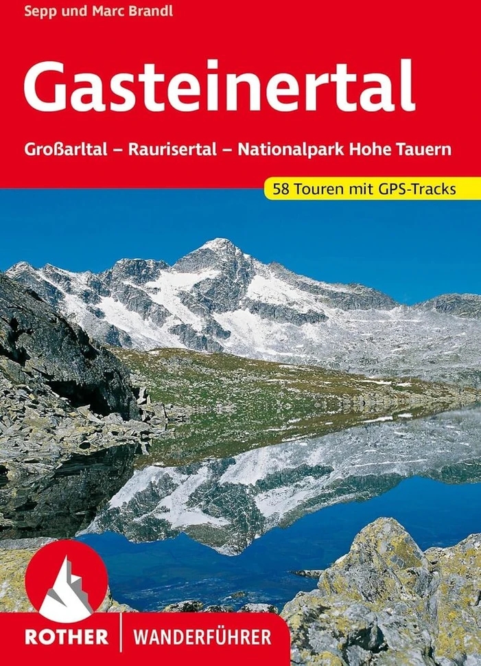 Gasteinertal: Großarltal – Raurisertal – Nationalpark Hohe Tauern. 58 maršrutai. Su Gps takeliais