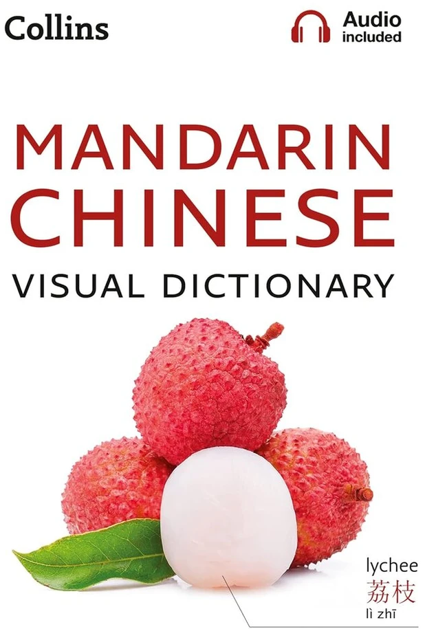 Mandarinų kinų kalbos vaizdinis žodynas: iliustruotas kasdienių žodžių ir frazių vadovas mandarinų kinų kalba (collins Visual Dictionary)
