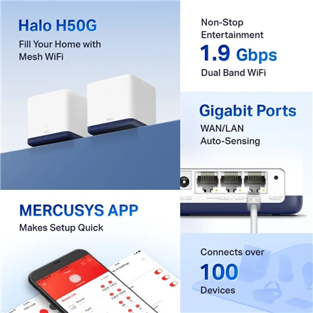 Mercusys | AC1900 viso namų Mesh Wi-Fi sistema | Halo H50G (2 vnt.) | 802.11ac | 600+1300 Mbit/s | Mesh palaikymas: taip | MU-MIMO: taip | Mobiliojo ryšio nėra