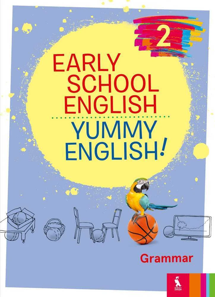 KNYGA Šviesa Early School English 2: Yummy English! Grammar