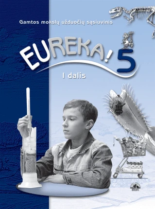 KNYGA EUREKA! Užduočių sąsiuvinis 5 klasei, I dalis
