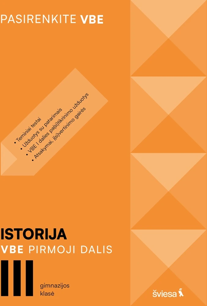 KNYGA Šviesa Istorija. VBE I dalis. III gimnazijos klasė, serija Pasirenkite VBE